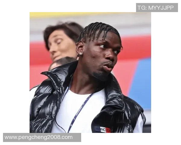 博格巴重返赛场引发热议球迷期待他的精彩表现与未来发展